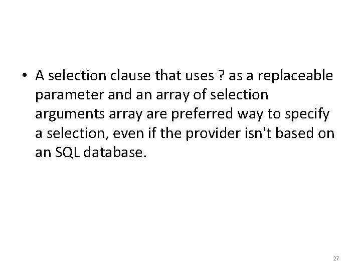  • A selection clause that uses ? as a replaceable parameter and an