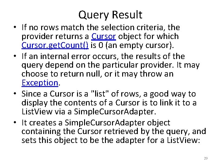 Query Result • If no rows match the selection criteria, the provider returns a