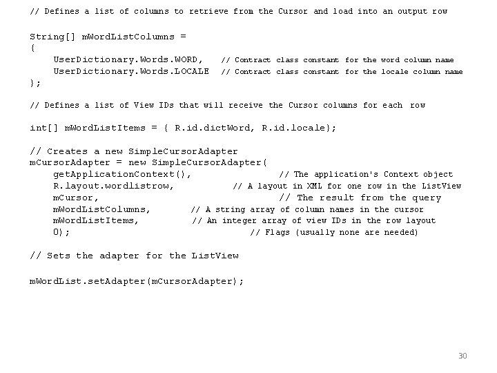 // Defines a list of columns to retrieve from the Cursor and load into
