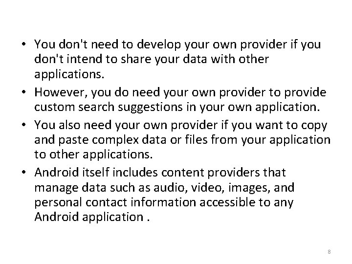  • You don't need to develop your own provider if you don't intend