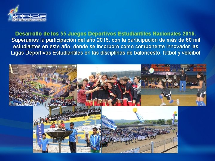 Desarrollo de los 55 Juegos Deportivos Estudiantiles Nacionales 2016. Superamos la participación del año