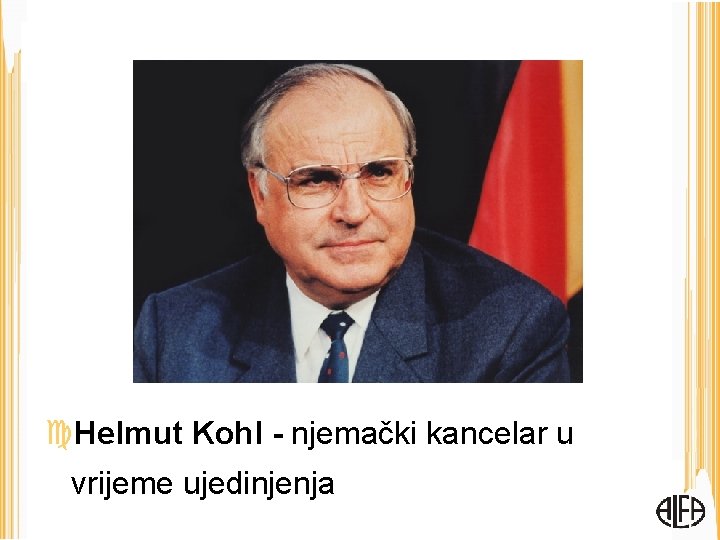  Helmut Kohl - njemački kancelar u vrijeme ujedinjenja 