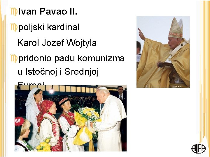  Ivan Pavao II. poljski kardinal Karol Jozef Wojtyla pridonio padu komunizma u Istočnoj