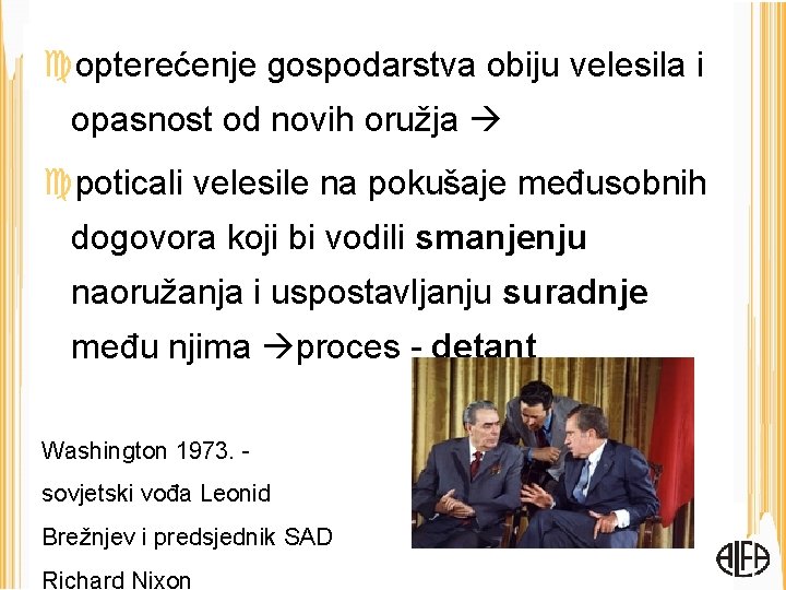  opterećenje gospodarstva obiju velesila i opasnost od novih oružja poticali velesile na pokušaje