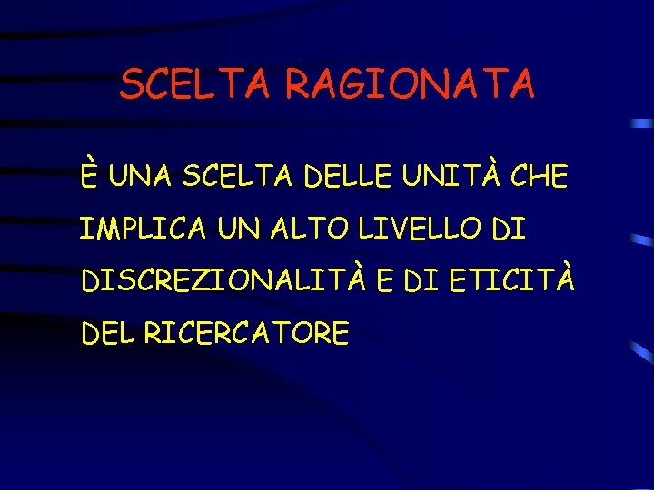 SCELTA RAGIONATA È UNA SCELTA DELLE UNITÀ CHE IMPLICA UN ALTO LIVELLO DI DISCREZIONALITÀ