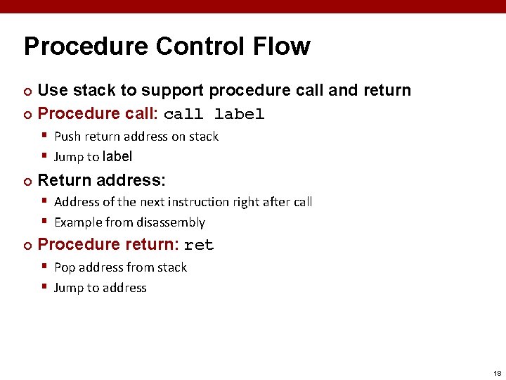 Procedure Control Flow Use stack to support procedure call and return ¢ Procedure call: