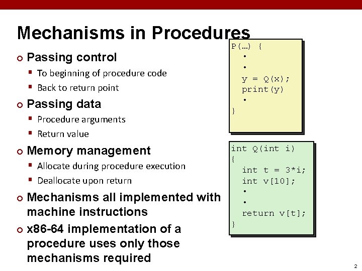 Mechanisms in Procedures ¢ Passing control § To beginning of procedure code § Back