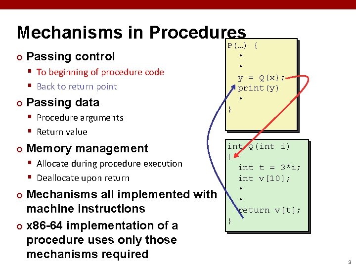 Mechanisms in Procedures ¢ Passing control § To beginning of procedure code § Back