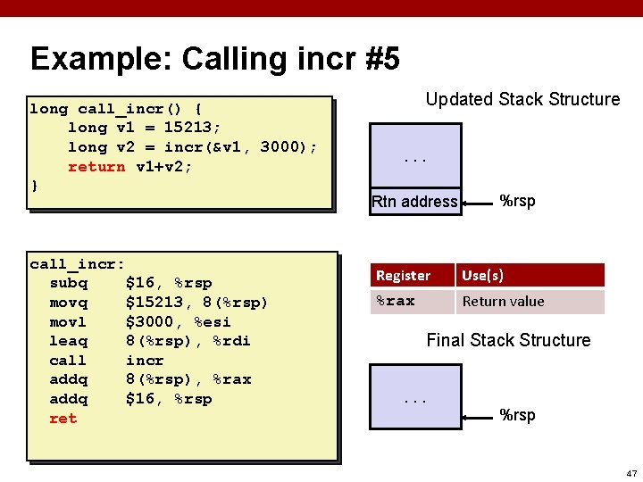Example: Calling incr #5 long call_incr() { long v 1 = 15213; long v