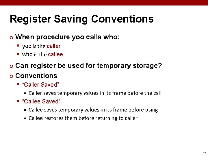 Register Saving Conventions ¢ When procedure yoo calls who: § yoo is the caller