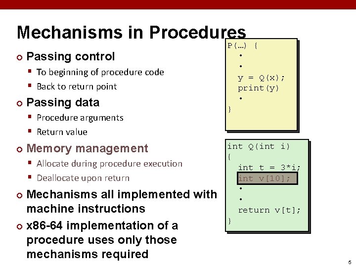 Mechanisms in Procedures ¢ Passing control § To beginning of procedure code § Back