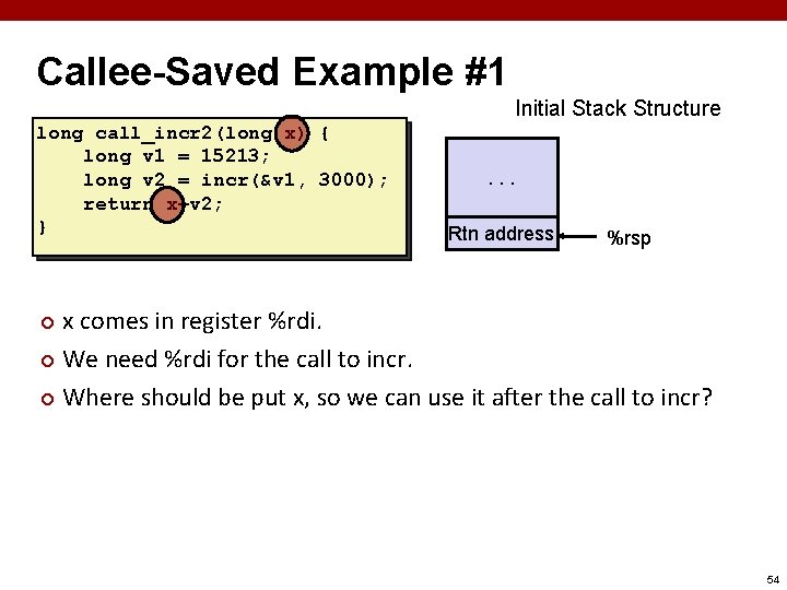 Callee-Saved Example #1 Initial Stack Structure long call_incr 2(long x) { long v 1