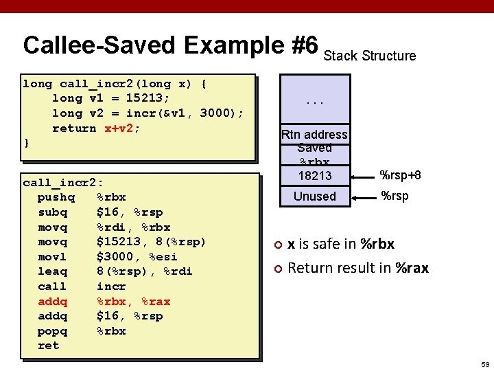 Callee-Saved Example #6 Stack Structure long call_incr 2(long x) { long v 1 =