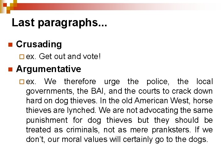 Last paragraphs. . . n Crusading ¨ ex. n Get out and vote! Argumentative