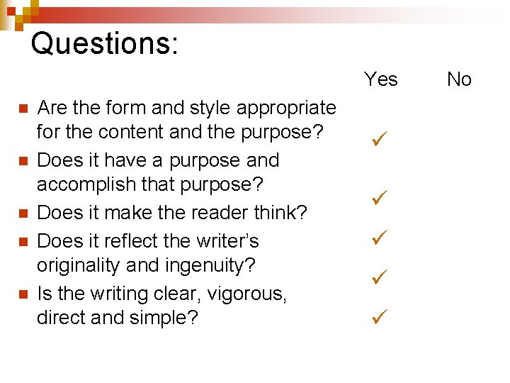 Questions: Yes n n n Are the form and style appropriate for the content