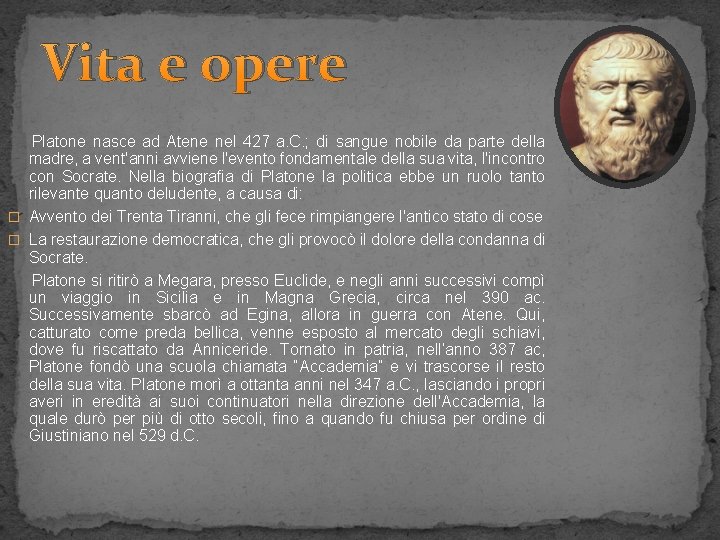 Vita e opere Platone nasce ad Atene nel 427 a. C. ; di sangue