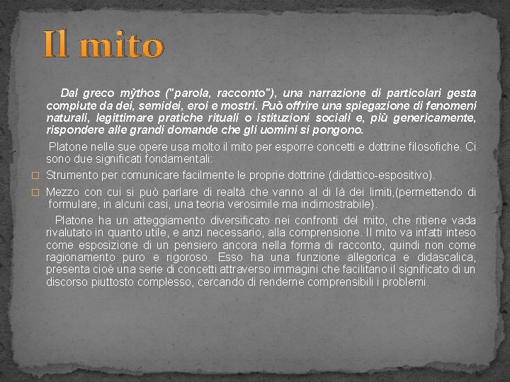 Il mito Dal greco mỳthos ("parola, racconto"), una narrazione di particolari gesta compiute da