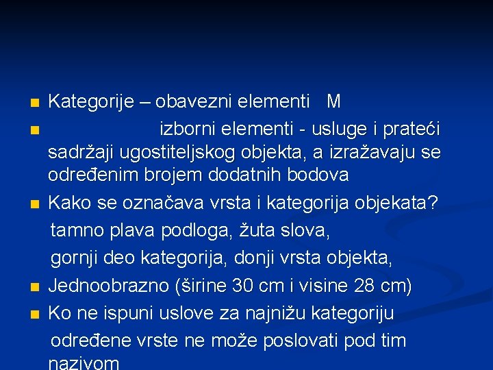 n n n Kategorije – obavezni elementi M izborni elementi - usluge i prateći