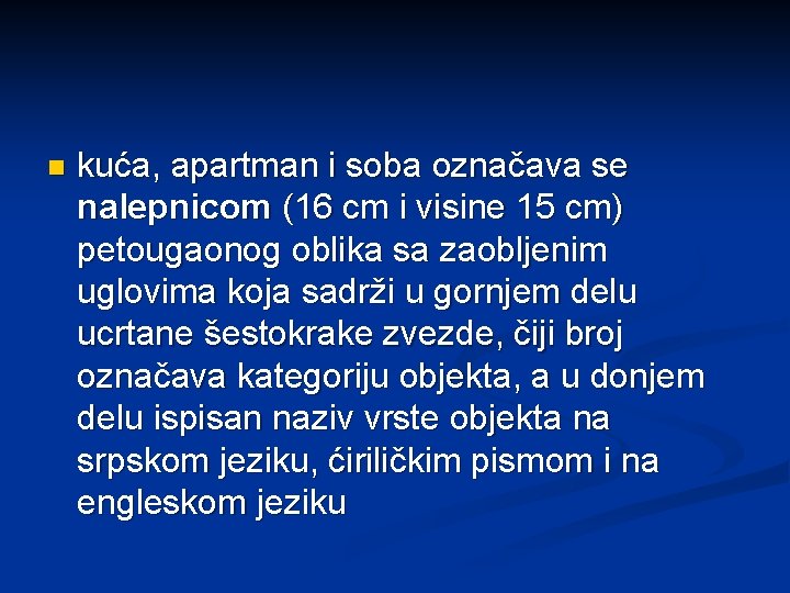 n kuća, apartman i soba označava se nalepnicom (16 cm i visine 15 cm)
