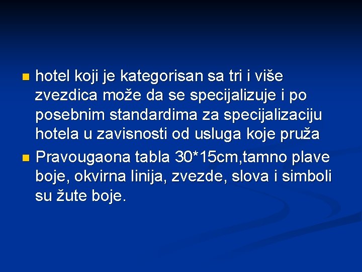 hotel koji je kategorisan sa tri i više zvezdica može da se specijalizuje i