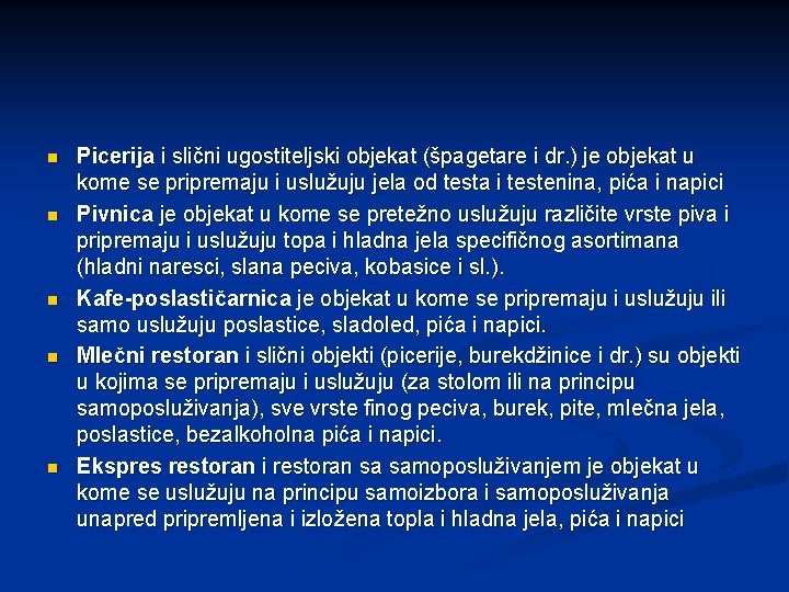 n n n Picerija i slični ugostiteljski objekat (špagetare i dr. ) je objekat