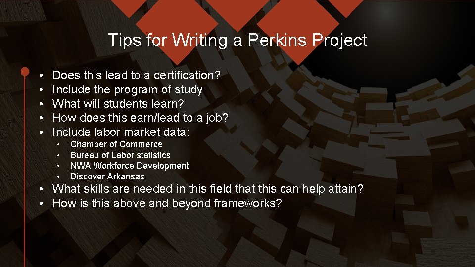 Tips for Writing a Perkins Project • • • Does this lead to a