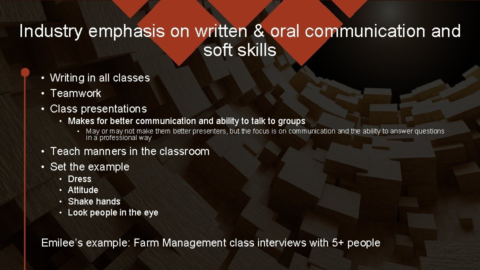 Industry emphasis on written & oral communication and soft skills • Writing in all