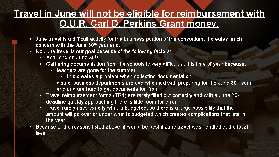 Travel in June will not be eligible for reimbursement with O. U. R. Carl