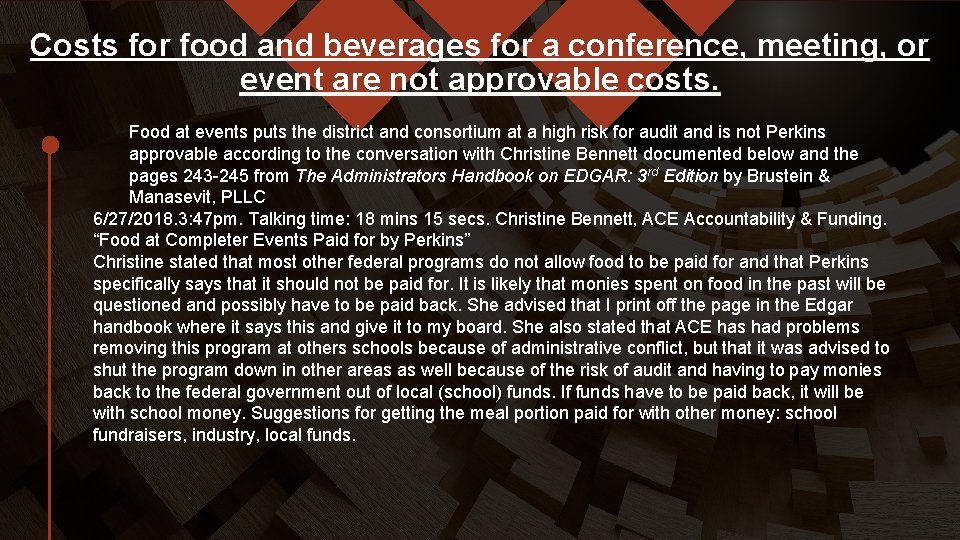 Costs for food and beverages for a conference, meeting, or event are not approvable