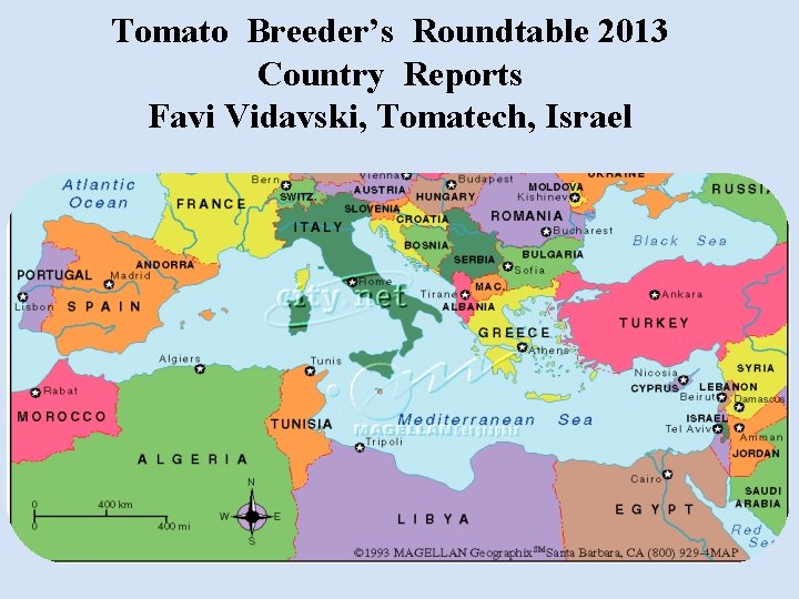 Tomato Breeder’s Roundtable 2013 Country Reports Favi Vidavski, Tomatech, Israel 