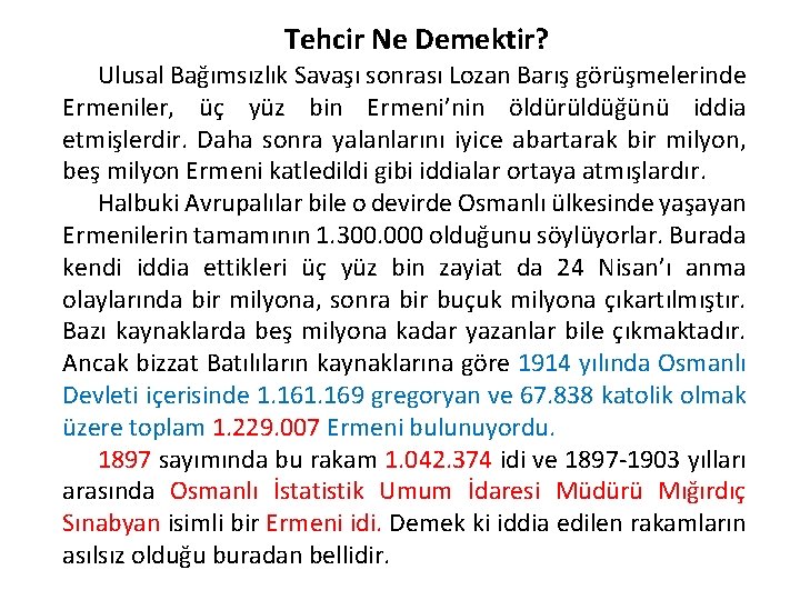 Tehcir Ne Demektir? Ulusal Bağımsızlık Savaşı sonrası Lozan Barış görüşmelerinde Ermeniler, üç yüz bin