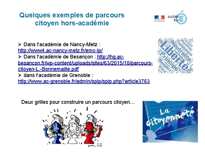 Quelques exemples de parcours citoyen hors-académie Ø Dans l'académie de Nancy-Metz : http: //www