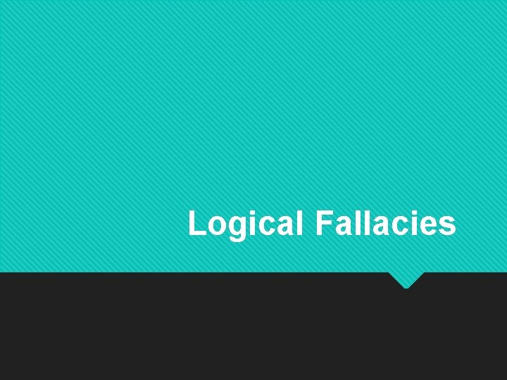 Logical Fallacies 