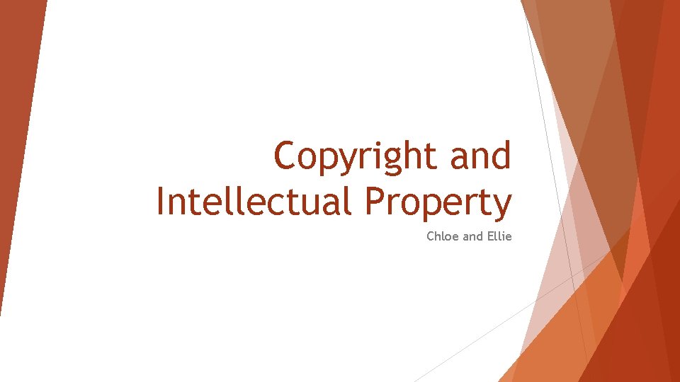 Copyright and Intellectual Property Chloe and Ellie 