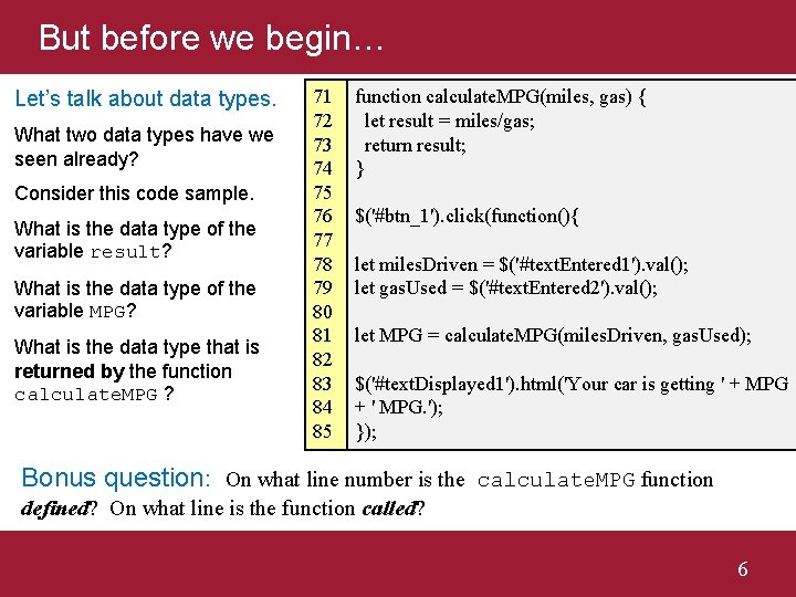 But before we begin… Let’s talk about data types. What two data types have