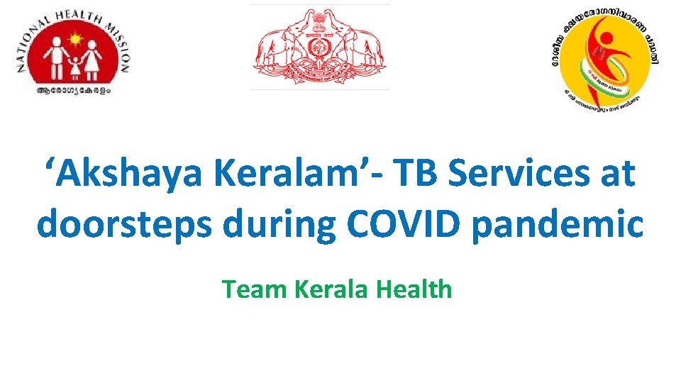 ‘Akshaya Keralam’- TB Services at doorsteps during COVID pandemic Team Kerala Health 