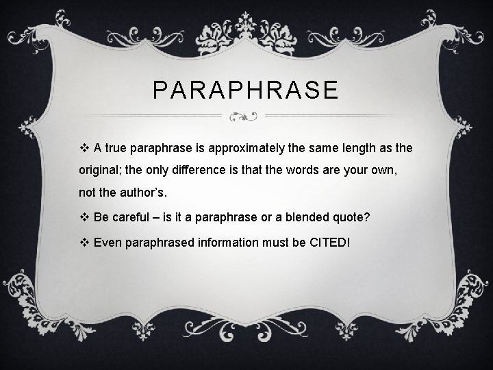 PARAPHRASE v A true paraphrase is approximately the same length as the original; the PARAPHRASE v A true paraphrase is approximately the same length as the original; the