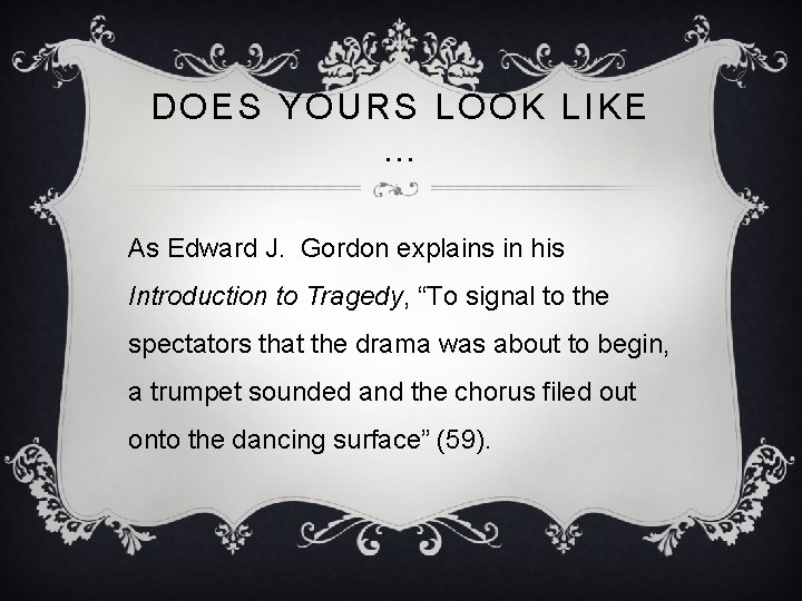 DOES YOURS LOOK LIKE … As Edward J. Gordon explains in his Introduction to DOES YOURS LOOK LIKE … As Edward J. Gordon explains in his Introduction to