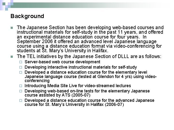 Background n n The Japanese Section has been developing web-based courses and instructional materials