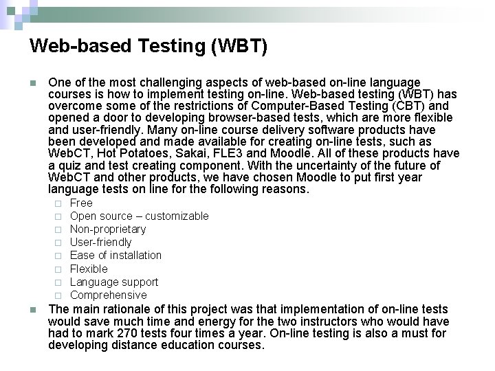 Web-based Testing (WBT) n One of the most challenging aspects of web-based on-line language