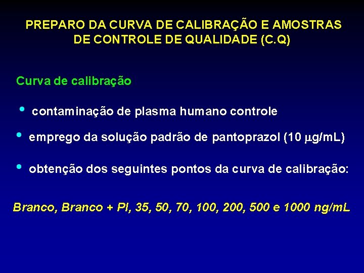 PREPARO DA CURVA DE CALIBRAÇÃO E AMOSTRAS DE CONTROLE DE QUALIDADE (C. Q) Curva