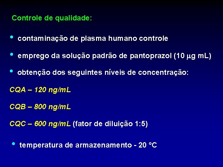Controle de qualidade: • contaminação de plasma humano controle • • emprego da solução