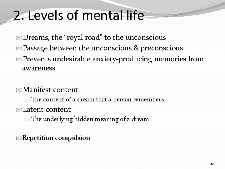 2. Levels of mental life Dreams, the “royal road” to the unconscious Passage between