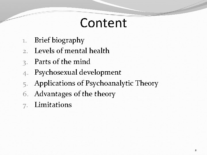 Content 1. 2. 3. 4. 5. 6. 7. Brief biography Levels of mental health