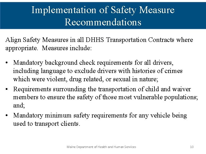 Implementation of Safety Measure Recommendations Align Safety Measures in all DHHS Transportation Contracts where