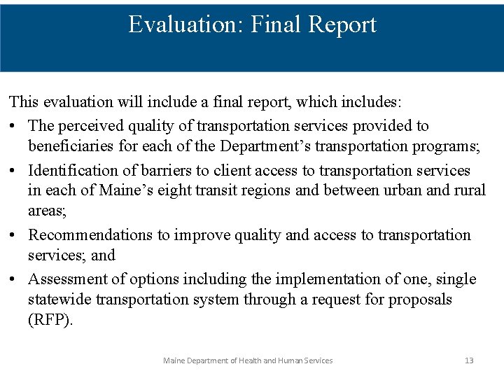 Evaluation: Final Report This evaluation will include a final report, which includes: • The