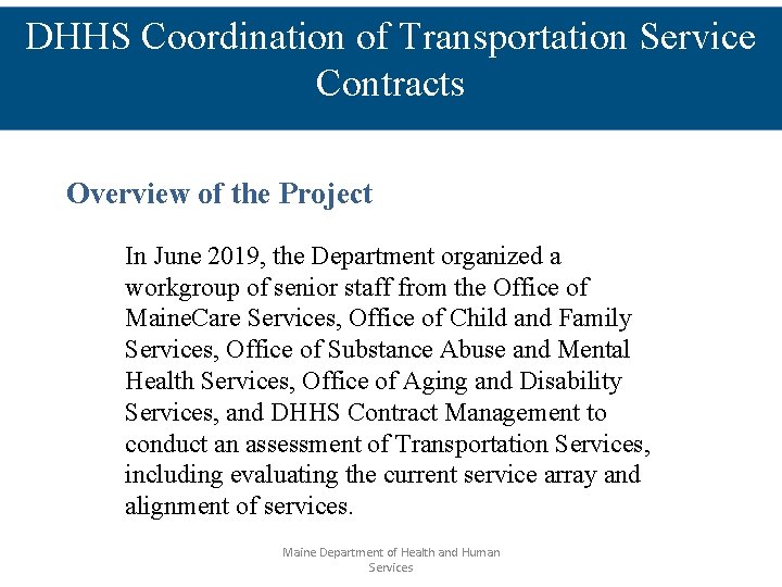DHHS Coordination of Transportation Service Contracts Overview of the Project In June 2019, the