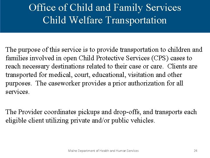 Office of Child and Family Services Child Welfare Transportation The purpose of this service