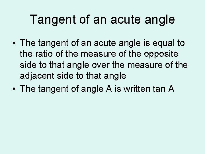 Tangent of an acute angle • The tangent of an acute angle is equal Tangent of an acute angle • The tangent of an acute angle is equal