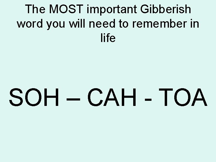 The MOST important Gibberish word you will need to remember in life SOH – The MOST important Gibberish word you will need to remember in life SOH –